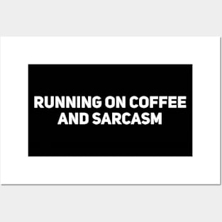 Running on coffee and sarcasm Posters and Art